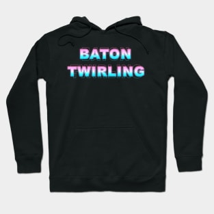 Baton Twirling Hoodie